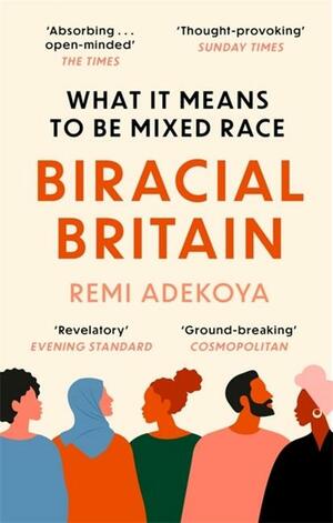 Biracial Britain: A Different Way of Looking at Race by Remi Adekoya