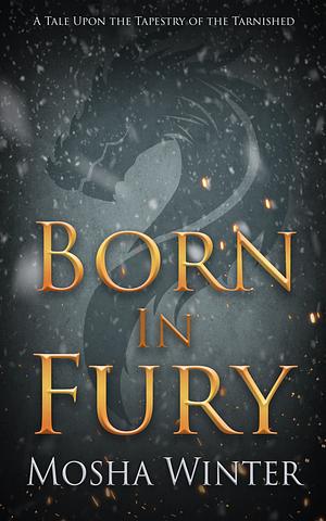 Born In Fury by Mosha Winter