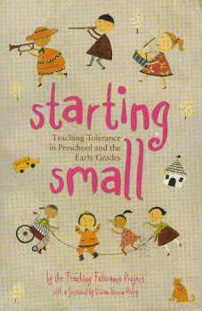 Starting Small: Teaching Tolerance in Preschool and the Early Grades by Vivian Gussin Paley, Teaching Tolerance Project