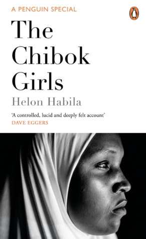 The Chibok Girls: The Boko Haram KidnappingsIslamic Militancy in Nigeria by Helon Habila