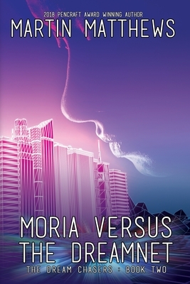 Moria Versus the Dreamnet by Martin Matthews