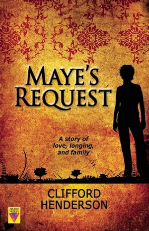 Maye's Request by Clifford Henderson