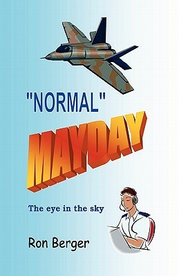 Normal Mayday: The Eye In The Sky by Ron Berger