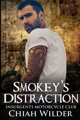 Smokey's Distraction: Insurgents Motorcycle Club by Chiah Wilder