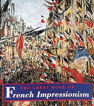 The Great Book of French Impressionism: Tiny Folio by Diane Kelder