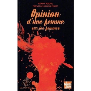 Opinion d'une femme sur les femmes by Fanny Raoul