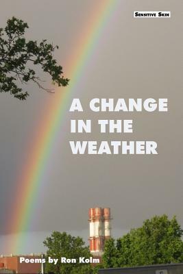 A Change In The Weather by Ron Kolm