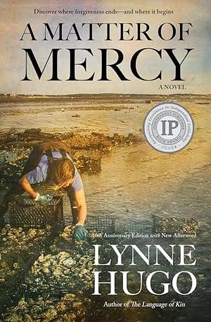 A Matter of Mercy: 10th Anniversary Edition by Lynne Hugo, Lynne Hugo