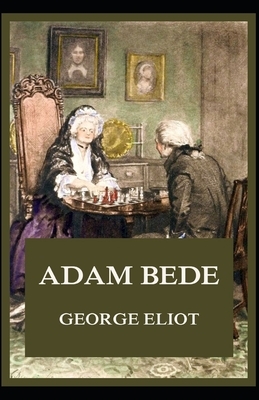 Adam Bede Illustrated by George Eliot