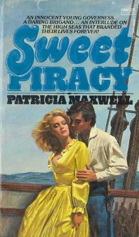 Sweet Piracy by Patricia Maxwell, Jennifer Blake