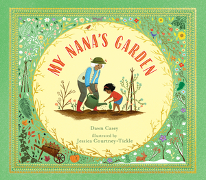My Nana's Garden by Dawn Casey