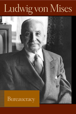 Bureaucracy by Ludwig von Mises