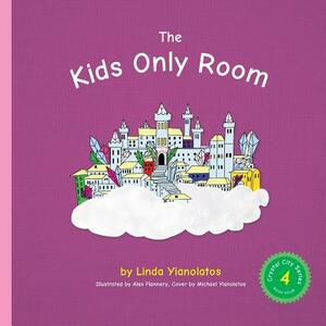 The Kids Only Room: Crystal City Series, Book 4 by Linda Yianolatos