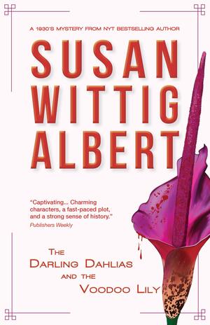 The Darling Dahlias and the Voodoo Lily by Susan Wittig Albert