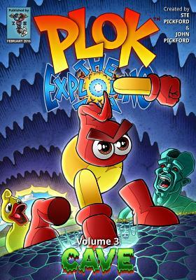 Plok the Exploding Man: Volume 3: Cave by John Pickford, Ste Pickford