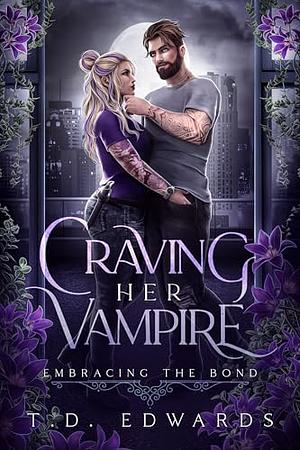 Craving Her Vampire by T.D. Edwards, T.D. Edwards