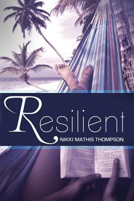 Resilient by Nikki Mathis Thompson
