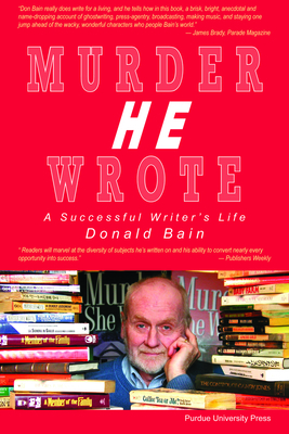 Murder, He Wrote: A Successful Writer's Life by Donald Bain