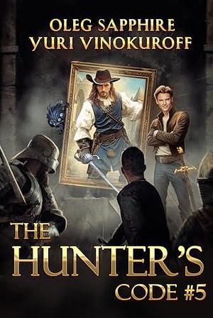 The Hunter's Code: Book 5 by Yuri Vinokuroff, Oleg Sapphire, Oleg Sapphire