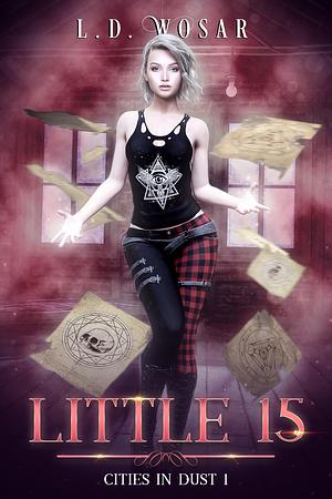 Little 15 (Cities In Dust) by L.D. Wosar