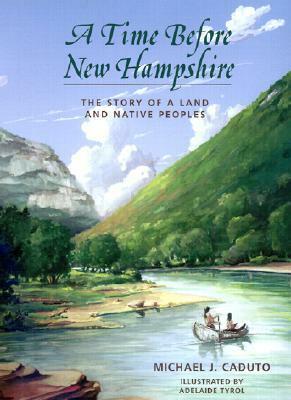 A Time Before New Hampshire by Michael J. Caduto