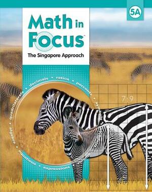 Math in Focus: Singapore Math: Student Pack Grade 5 2009 by 