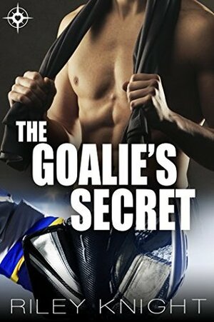 The Goalie's Secret by Riley Knight