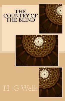 The Country of the Blind by H.G. Wells