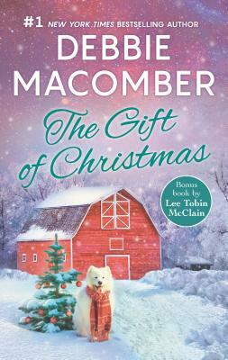 The Gift of Christmas: An Anthology by Debbie Macomber, Lee Tobin McClain