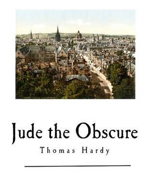 Jude the Obscure: Thomas Hardy by Thomas Hardy