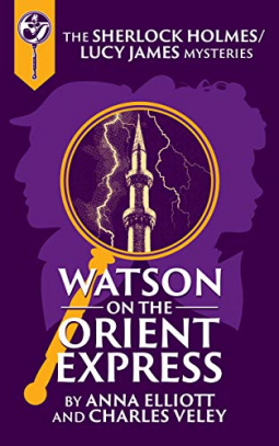 Watson on the Orient Express by Anna Elliott, Charles Veley