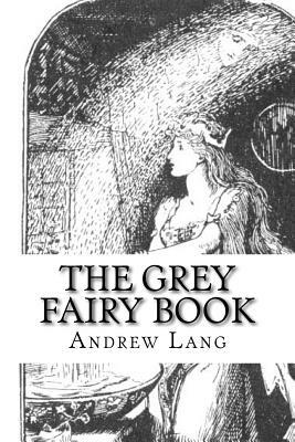 The Grey Fairy Book by Andrew Lang