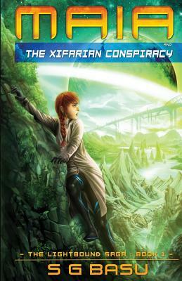 Maia and the Xifarian Conspiracy by S.G. Basu