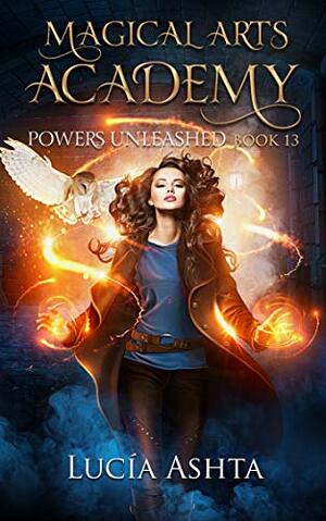 Powers Unleashed by Lucía Ashta