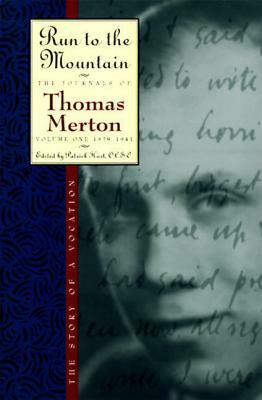 Run to the Mountain: The Story of a Vocation by Thomas Merton
