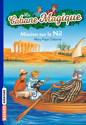 Mission sur le Nil by Mary Pope Osborne
