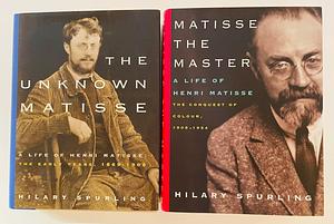 The Unknown Matisse and Matisse the Master Hardcover by Hilary Spurling, Hilary Spurling