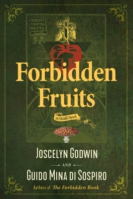 Forbidden Fruits: An Occult Novel by Joscelyn Godwin, Guido Mina Di Sospiro