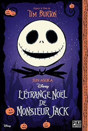 L'Etrange Noël de Monsieur Jack by Jun Asuka, Tim Burton