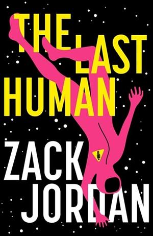 The Last Human by Zack Jordan