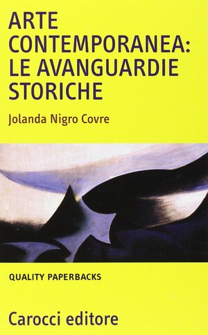 Arte contemporanea: le avanguardie storiche by Jolanda Nigro Covre