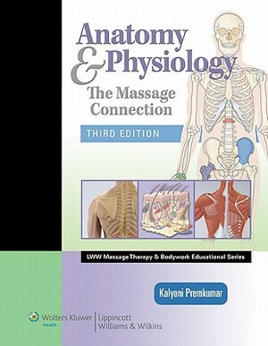 Anatomy & Physiology: The Massage Connection [With Access Code] by Kalyani Premkumar