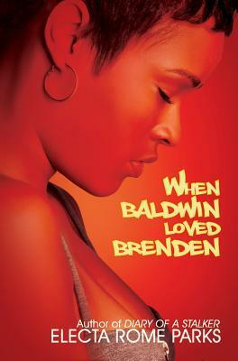 When Baldwin Loved Brenden by Electa Rome Parks