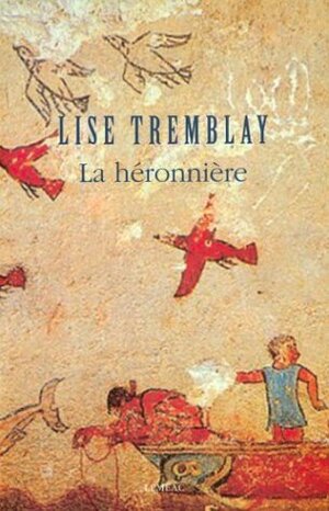 La Héronnière by Lise Tremblay