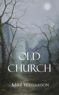 Old Church by Mike Williamson