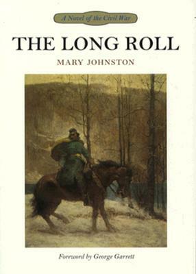 The Long Roll by George Garrett, Mary Johnston