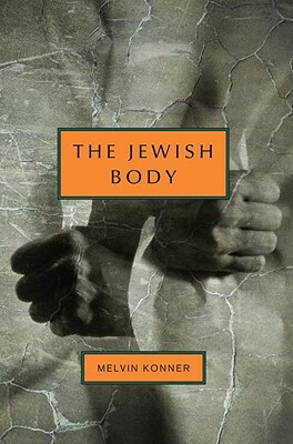Jewish Body, the Hb by Melvin Konner
