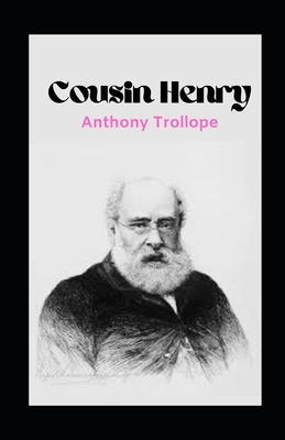 Cousin Henry illustrated by Anthony Trollope