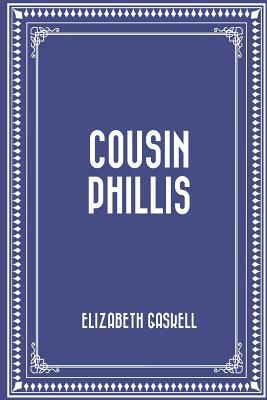 Cousin Phillis by Elizabeth Gaskell