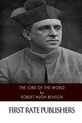 Lord of the World by Robert Hugh Benson